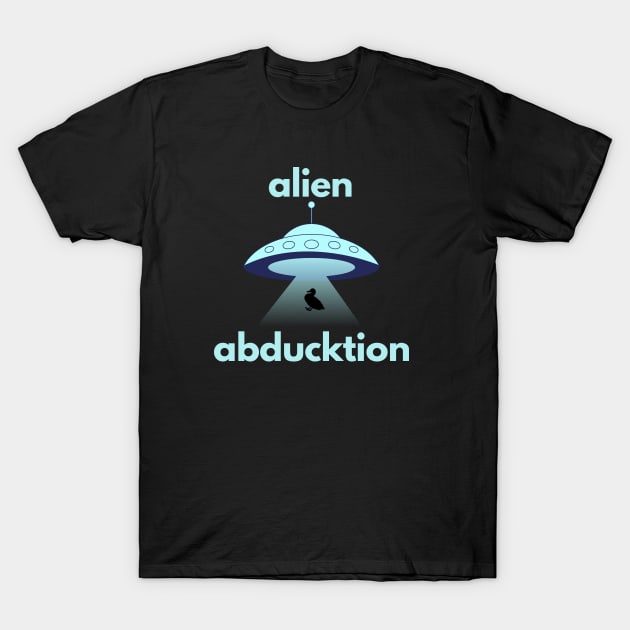 Alien Abduction Funny Design T-Shirt by EdSan Designs